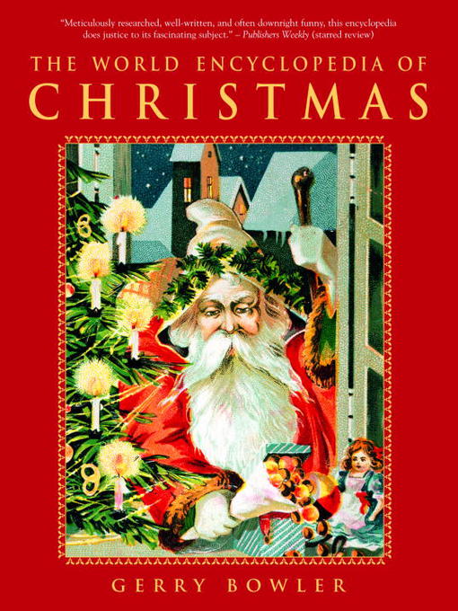 Title details for The World Encyclopedia of Christmas by Gerry Bowler - Available